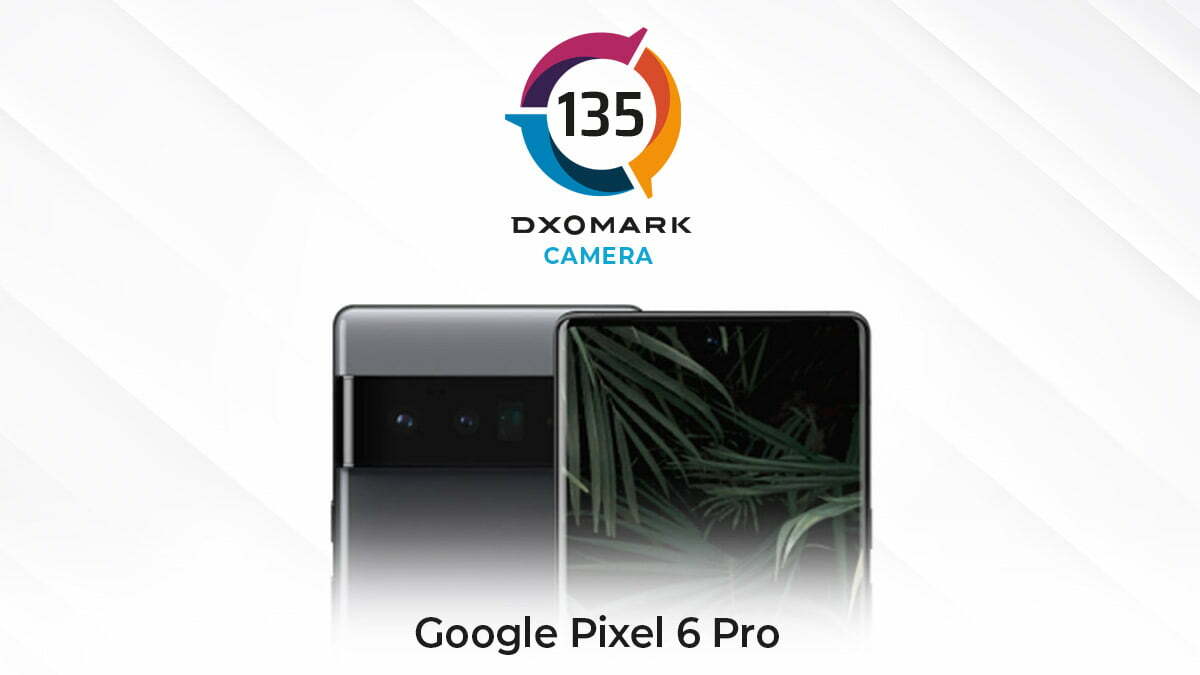 Google Pixel 6 Pro ได้คะแนนกล้องหลังจาก DXOMARK ที่ 135 คะแนน 2